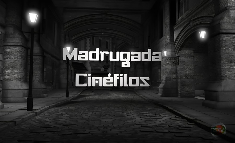 MADRUGADA CINÉFILOS
